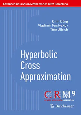 E-Book (pdf) Hyperbolic Cross Approximation von Dinh Dung, Vladimir Temlyakov, Tino Ullrich