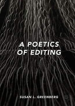 eBook (pdf) A Poetics of Editing de Susan L. Greenberg