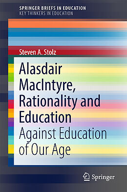 Kartonierter Einband Alasdair MacIntyre, Rationality and Education von Steven A. Stolz
