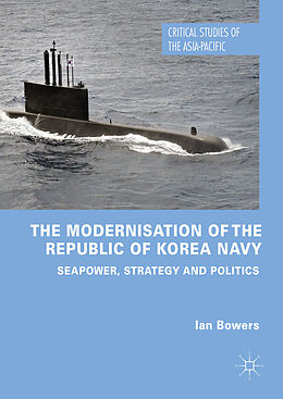 Fester Einband The Modernisation of the Republic of Korea Navy von Ian Bowers