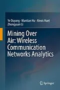 E-Book (pdf) Mining Over Air: Wireless Communication Networks Analytics von Ye Ouyang, Mantian Hu, Alexis Huet