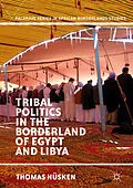E-Book (pdf) Tribal Politics in the Borderland of Egypt and Libya von Thomas Hüsken