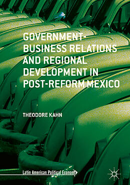 Livre Relié Government-Business Relations and Regional Development in Post-Reform Mexico de Theodore Kahn