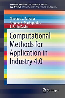 E-Book (pdf) Computational Methods for Application in Industry 4.0 von Nikolaos E. Karkalos, Angelos P. Markopoulos, J. Paulo Davim