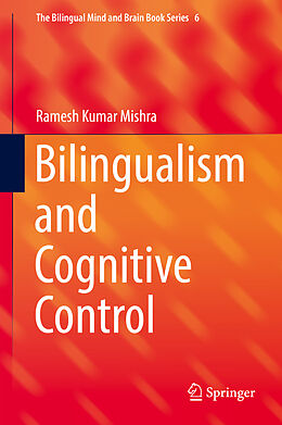 Livre Relié Bilingualism and Cognitive Control de Ramesh Kumar Mishra