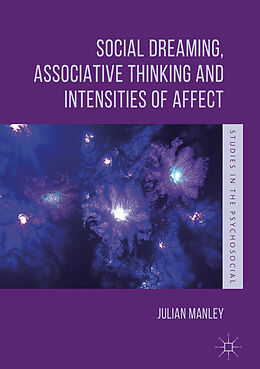 E-Book (pdf) Social Dreaming, Associative Thinking and Intensities of Affect von Julian Manley