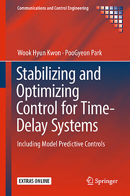 Livre Relié Stabilizing and Optimizing Control for Time-Delay Systems de Poogyeon Park, Wook Hyun Kwon