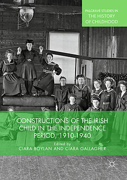 eBook (pdf) Constructions of the Irish Child in the Independence Period, 1910-1940 de 