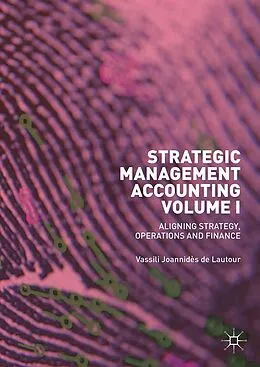 E-Book (pdf) Strategic Management Accounting, Volume I von Vassili Joannidès de Lautour