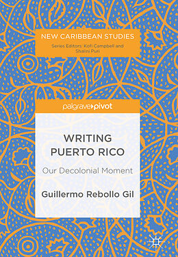 Livre Relié Writing Puerto Rico de Guillermo Rebollo Gil