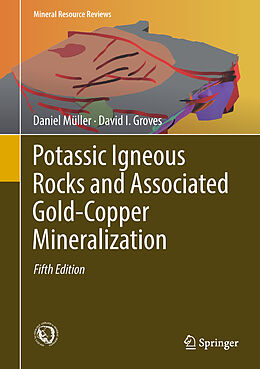 Livre Relié Potassic Igneous Rocks and Associated Gold-Copper Mineralization de David I. Groves, Daniel Müller