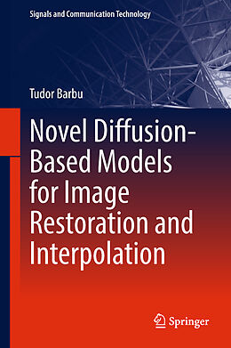 E-Book (pdf) Novel Diffusion-Based Models for Image Restoration and Interpolation von Tudor Barbu
