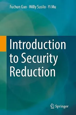 E-Book (pdf) Introduction to Security Reduction von Fuchun Guo, Willy Susilo, Yi Mu