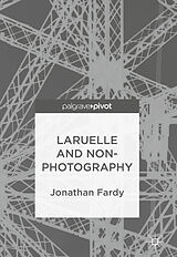 Fester Einband Laruelle and Non-Photography von Jonathan Fardy