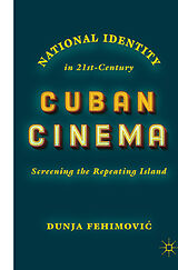 Fester Einband National Identity in 21st-Century Cuban Cinema von Dunja Fehimovi 