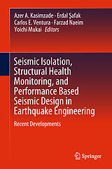 eBook (pdf) Seismic Isolation, Structural Health Monitoring, and Performance Based Seismic Design in Earthquake Engineering de 