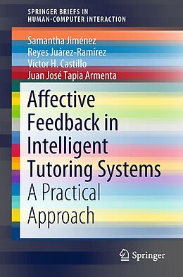 eBook (pdf) Affective Feedback in Intelligent Tutoring Systems de Samantha Jiménez, Reyes Juárez-Ramírez, Victor H. Castillo