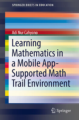 Kartonierter Einband Learning Mathematics in a Mobile App-Supported Math Trail Environment von Adi Nur Cahyono