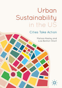 Fester Einband Urban Sustainability in the US von Lisa Benton-Short, Melissa Keeley