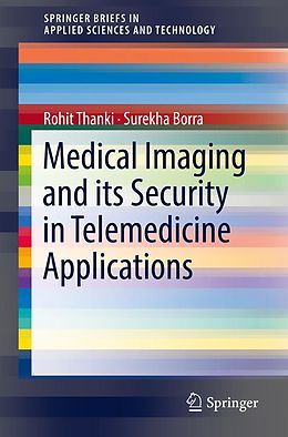 E-Book (pdf) Medical Imaging and its Security in Telemedicine Applications von Rohit Thanki, Surekha Borra