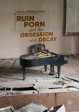 eBook (pdf) Ruin Porn and the Obsession with Decay de 