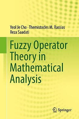 Livre Relié Fuzzy Operator Theory in Mathematical Analysis de Yeol Je Cho, Reza Saadati, Themistocles M. Rassias