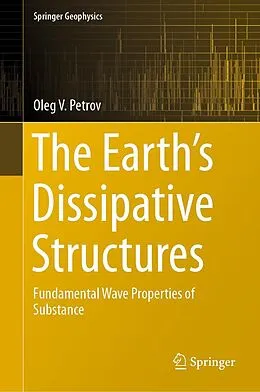 E-Book (pdf) The Earth's Dissipative Structures von Oleg V. Petrov