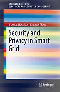 E-Book (pdf) Security and Privacy in Smart Grid von Asmaa Abdallah, Xuemin Shen