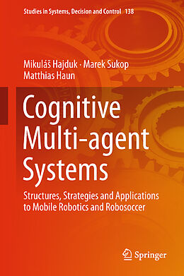 Livre Relié Cognitive Multi-agent Systems de Mikulá  Hajduk, Matthias Haun, Marek Sukop