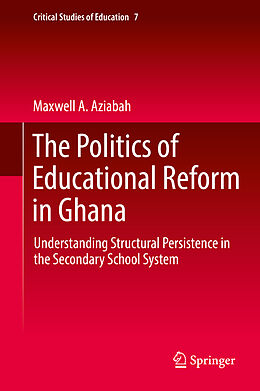 Fester Einband The Politics of Educational Reform in Ghana von Maxwell A. Aziabah