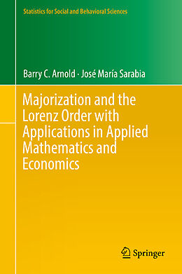 Livre Relié Majorization and the Lorenz Order with Applications in Applied Mathematics and Economics de Jose Maria Sarabia, Barry C. Arnold