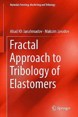 Livre Relié Fractal Approach to Tribology of Elastomers de Maksim Javadov, Ahad Kh Janahmadov