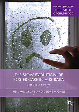 Livre Relié The Slow Evolution of Foster Care in Australia de Deidre Michell, Nell Musgrove