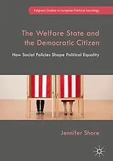 Fester Einband The Welfare State and the Democratic Citizen von Jennifer Shore