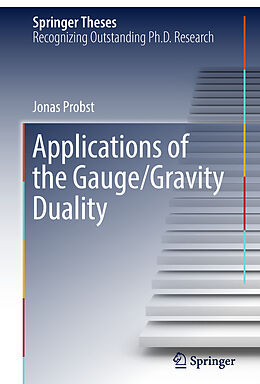 Livre Relié Applications of the Gauge/Gravity Duality de Jonas Probst