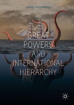 E-Book (pdf) Great Powers and International Hierarchy von Daniel McCormack