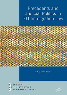 Livre Relié Precedents and Judicial Politics in EU Immigration Law de Marie De Somer