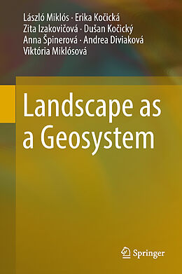 Livre Relié Landscape as a Geosystem de László Miklós, Erika Ko ická, Zita Izakovi ová
