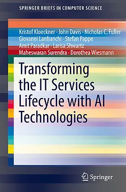 E-Book (pdf) Transforming the IT Services Lifecycle with AI Technologies von Kristof Kloeckner, John Davis, Nicholas C. Fuller