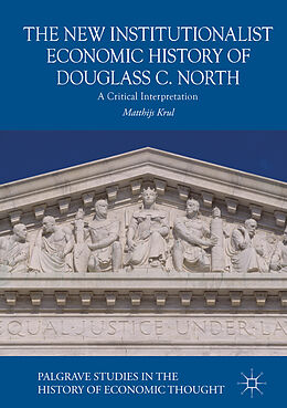 Fester Einband The New Institutionalist Economic History of Douglass C. North von Matthijs Krul