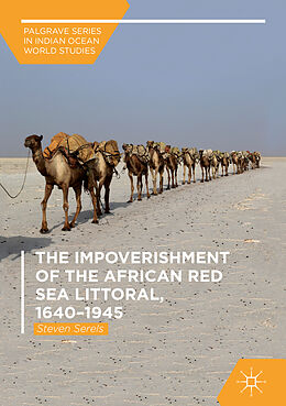 Fester Einband The Impoverishment of the African Red Sea Littoral, 1640 1945 von Steven Serels