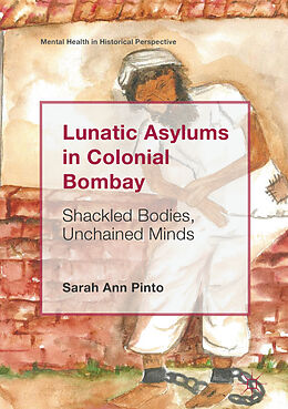 Fester Einband Lunatic Asylums in Colonial Bombay von Sarah Ann Pinto