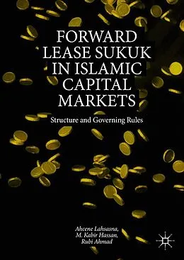 E-Book (pdf) Forward Lease Sukuk in Islamic Capital Markets von Ahcene Lahsasna, M. Kabir Hassan, Rubi Ahmad