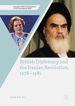 Livre Relié British Diplomacy and the Iranian Revolution, 1978-1981 de Luman Ali