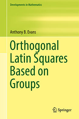 Livre Relié Orthogonal Latin Squares Based on Groups de Anthony B. Evans