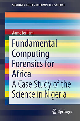 Kartonierter Einband Fundamental Computing Forensics for Africa von Aamo Iorliam