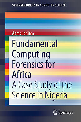 E-Book (pdf) Fundamental Computing Forensics for Africa von Aamo Iorliam