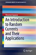 E-Book (pdf) An Introduction to Random Currents and Their Applications von Vincenzo Capasso