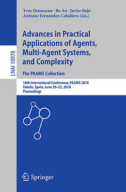 Kartonierter Einband Advances in Practical Applications of Agents, Multi-Agent Systems, and Complexity: The PAAMS Collection von 