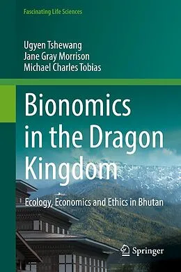 E-Book (pdf) Bionomics in the Dragon Kingdom von Ugyen Tshewang, Jane Gray Morrison, Michael Charles Tobias